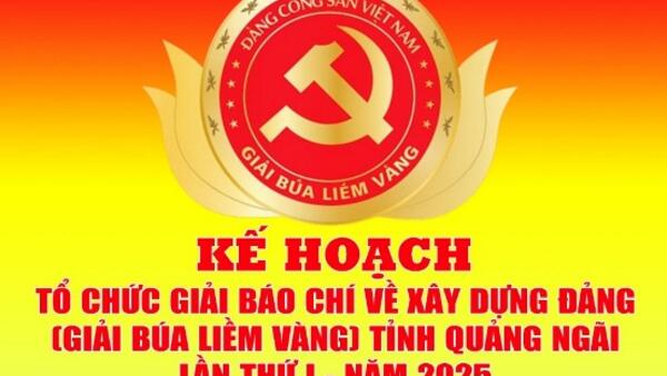 Giải báo chí về xây dựng Đảng (Giải Búa liềm vàng)  tỉnh Quảng Ngãi lần thứ I - năm 2025